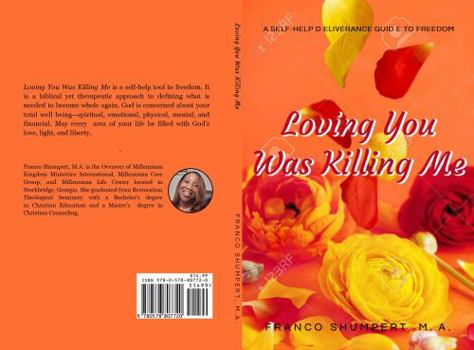 Paperback Loving You Was Killing Me : A Self Help Guide to Freedom Book
