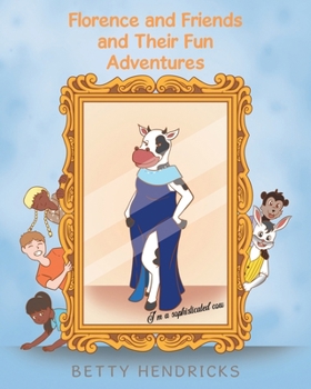 Paperback Florence and Friends and Their Fun Adventures Book