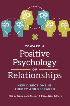 Hardcover Toward a Positive Psychology of Relationships: New Directions in Theory and Research Book