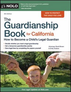 Paperback The Guardianship Book for California: How to Become a Child's Legal Guardian Book