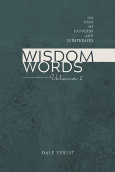 Paperback Wisdom Words: Volume 2: 100 Days of Proverbs and Paraphrases Book