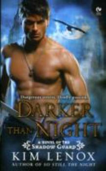 Darker Than Night (Shadow Guard, #3) - Book #3 of the Shadow Guard