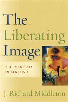 Paperback The Liberating Image: The Imago Dei in Genesis 1 Book