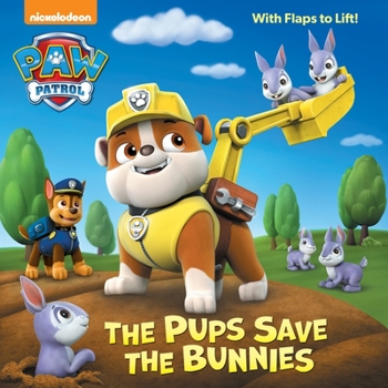 The Pups Save the Bunnies - Book  of the Paw Patrol