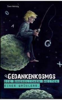 Paperback Gedankenkosmos.: Die unendlichen Weiten eines Grüblers. [German] Book