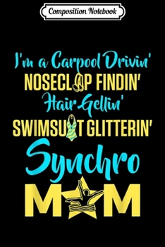 Paperback Composition Notebook: Synchronized Swimming - Synchro Mom Journal/Notebook Blank Lined Ruled 6x9 100 Pages Book