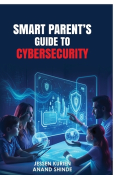 Paperback Smart Parent's Guide to Cybersecurity Book