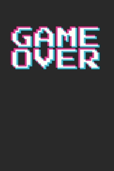Game Over: Monatsplaner I Familienplaner I Planer Din A5 120 Seiten I 2020 I Wochenplaner I Checkliste I Notizen I Taschenkalender 2020 I ... I Computer I Geek I Gamer (German Edition)