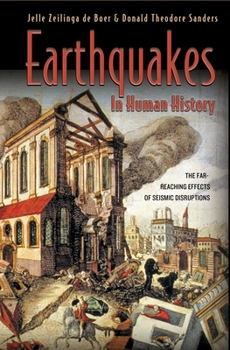 Hardcover Earthquakes in Human History: The Far-Reaching Effects of Seismic Disruptions Book