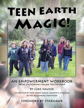 Paperback Teen Earth Magic: An Empowerment Workbook Book