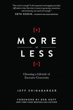 Hardcover More or Less: Choosing a Lifestyle of Excessive Generosity Book