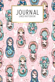 Paperback Journal Lined Notebook: Matryoshka Russian Dolls Stacking Floral - Blank Lined Journal - Gratitude Journal - 6" x 9" 100 Pg -Motivational Quot Book