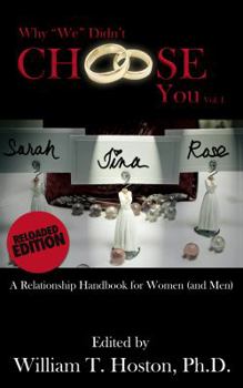 Paperback Why "We" Didn't Choose You, Vol. I - Reloaded: A Relationship Handbook for Women (and Men) Book