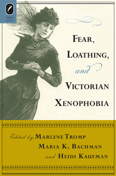 Hardcover Fear, Loathing, and Victorian Xenophobia Book