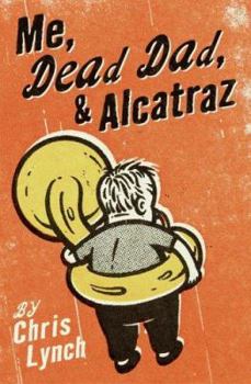 Hardcover Me, Dead Dad, & Alcatraz Book