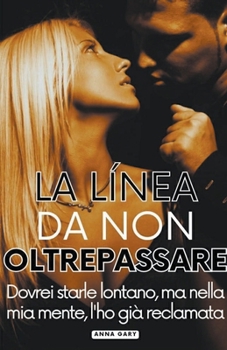 La linea da non Oltrepassare (Italian Edition)
