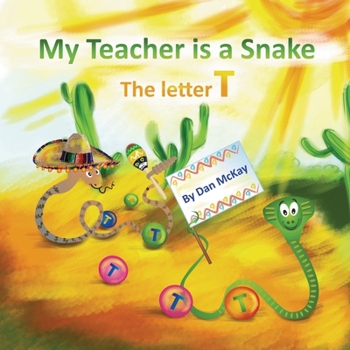Paperback My Teacher is a Snake The Letter T Book