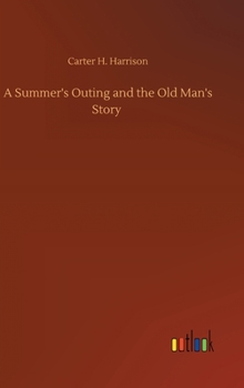 Hardcover A Summer's Outing and the Old Man's Story Book