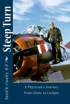 Paperback Steep Turn: A Physician's Journey From Clinic to Cockpit Book