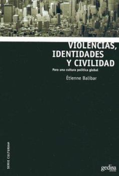 Paperback Violencias, Identidades y Civilidad: Para una Cultura Politica Global [Spanish] Book