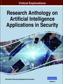 Hardcover Research Anthology on Artificial Intelligence Applications in Security, 4 volume Book