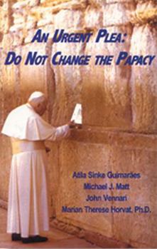 Hardcover An Urgent Plea: Do Not Change the Papacy Book