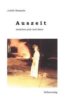 Paperback Auszeit: zwischen Jetzt und dann [German] Book