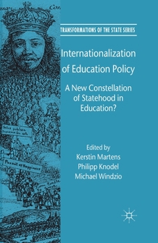 Paperback Internationalization of Education Policy: A New Constellation of Statehood in Education? Book