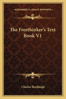 Paperback The Freethinker's Text Book V1 Book