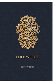 Paperback Edle Worte NOTIZBUCH: [60 Seiten, 15x23, 75g/m2, weiß, liniert] [German] Book