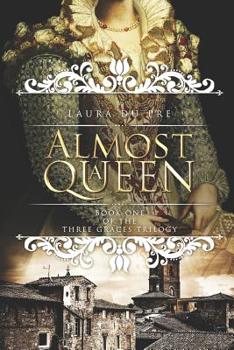 Paperback Almost a Queen: Book One of the Three Graces Trilogy Book