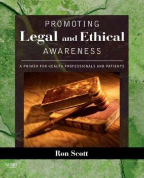 Paperback Promoting Legal and Ethical Awareness: A Primer for Health Professionals and Patients Book