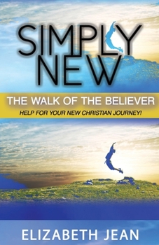 Paperback Simply New: The Walk of the Believer Book