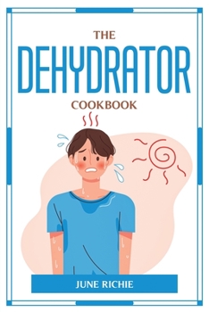 Paperback The Dehydrator Cookbook Book