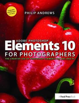 Hardcover Adobe Photoshop Elements 10 for Photographers: The Creative Use of Photoshop Elements on Mac and PC Book