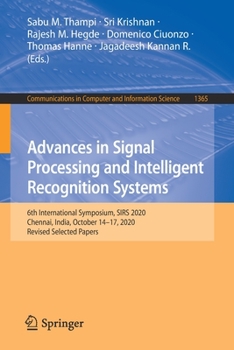 Paperback Advances in Signal Processing and Intelligent Recognition Systems: 6th International Symposium, Sirs 2020, Chennai, India, October 14-17, 2020, Revise Book