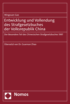 Paperback Entwicklung Und Vollendung Des Strafgesetzbuches Der Volksrepublik China: Der Besondere Teil Des Chinesischen Strafgesetzbuches 1997 [German] Book