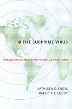 Hardcover The Subprime Virus: Reckless Credit, Regulatory Failure, and Next Steps Book
