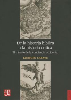 Paperback De la Historia Biblica a la Historia Critica: El Transito de la Conciencia Occidental [Spanish] Book