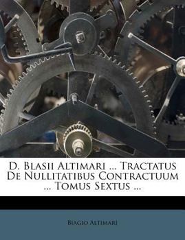 Paperback D. Blasii Altimari ... Tractatus de Nullitatibus Contractuum ... Tomus Sextus ... Book