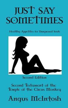 Paperback Just Say Sometimes: Healthy Appetites for Unrepressed Souls Book