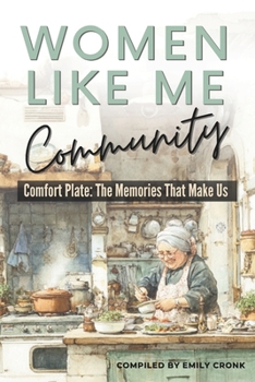 Comfort Plate: The Memories That Make Us (WOMEN LIKE ME COMMUNITY)