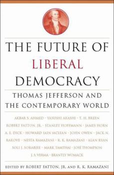 Hardcover The Future of Liberal Democracy: Thomas Jefferson and the Contemporary World Book