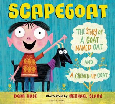 Hardcover Scapegoat: The Story of a Goat Named Oat and a Chewed-Up Coat Book