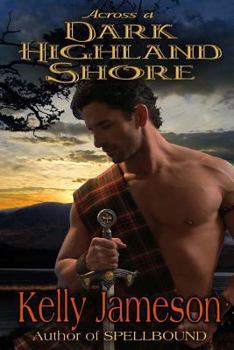 Across a Dark Highland Shore - Book #2 of the Hot Highlands Romance