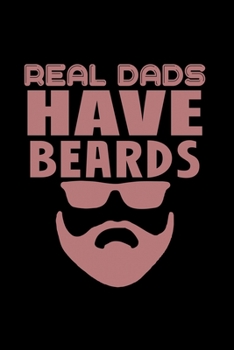 Real Dads Have Beards: Food Journal | Track Your Meals | Eat Clean And Fit | Breakfast Lunch Diner Snacks | Time Items Serving Cals Sugar Protein ... | 110  Pages | 6 X 9 In | 15.24 X 22.86 Cm
