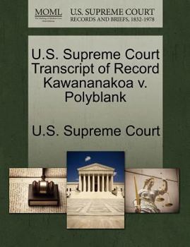 Paperback U.S. Supreme Court Transcript of Record Kawananakoa V. Polyblank Book