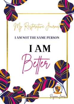 Paperback My Restorative Journal: I Am Better Book