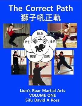 Paperback The Correct Path: Lion's Roar Martial Arts Volume One Book