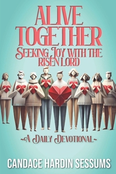 Paperback Alive Together: Seeking Joy with the Risen Lord Book